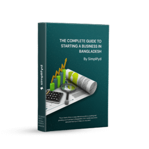 The Complete Guide To Starting a Business in Bangladesh